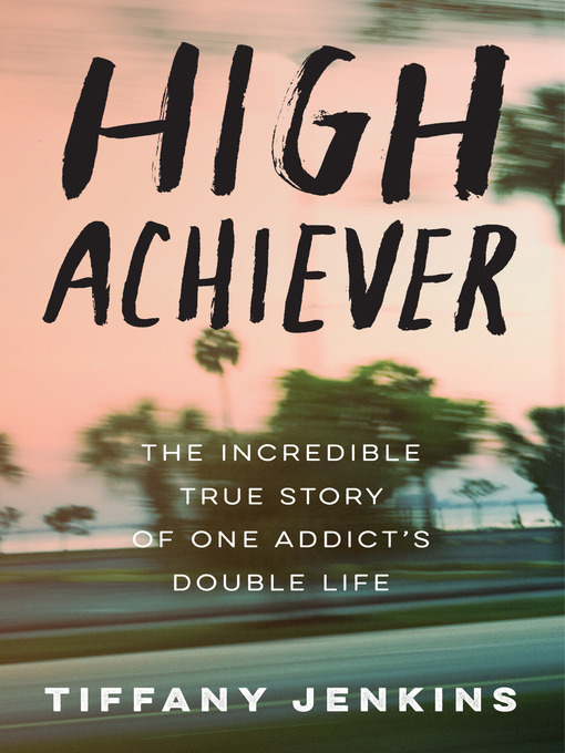 Title details for High Achiever by Tiffany Jenkins - Available